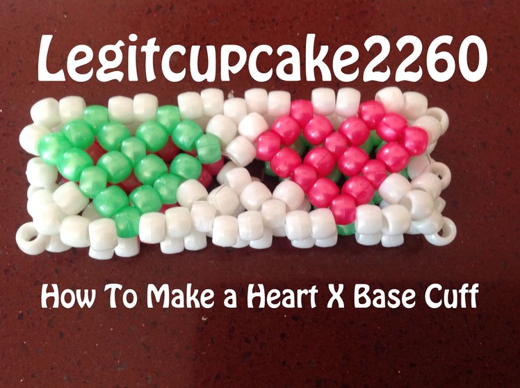 How To Make A Heart Kandi X Base Cuff
