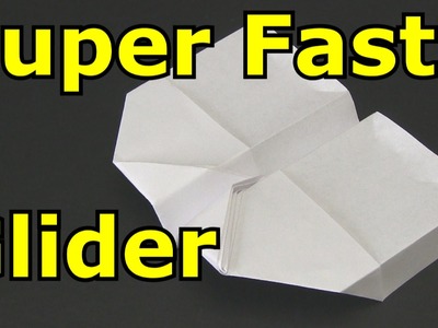 How to Make a Paper Airplane - Super Fast Glider