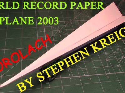 How To Make World Record Paper Airplane 2003: Sorolach by 牙精