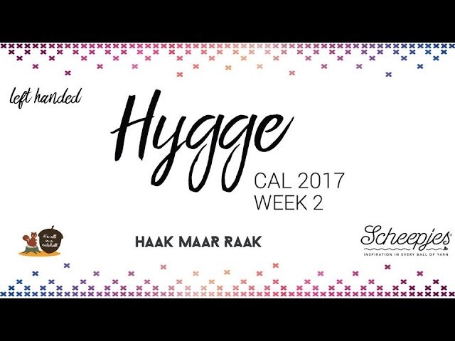 Hygge CAL week 2 - English UK Terms - Left handed - Scheepjes CAL 2017