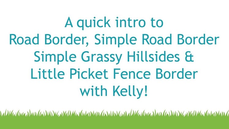 Intro to Road Border, Simple Road Border, Simple Grassy Hillsides, Little Picket Fence Border