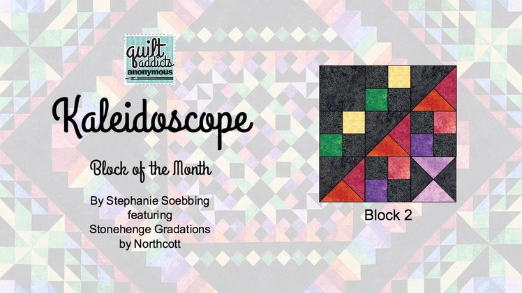 Kaleidoscope Block of the Month  - Block 2