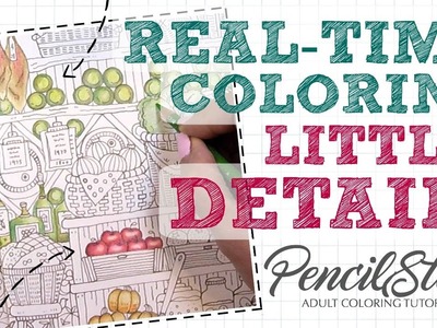 LEARN HOW TO COLOR THE LITTLE DETAILS -- IN REAL TIME! - A PencilStash Tutorial