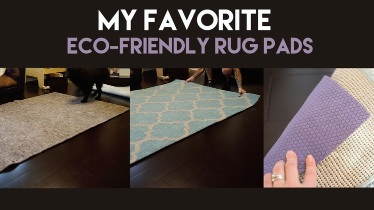 My Favorite Eco-Friendly Rug Pads