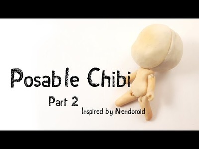 Nendoroid Inspired Posable Chibi from Scratch - Part 2 - Head with Changeable Face