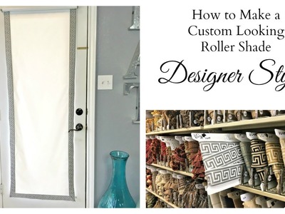 NEW!  Designer DIY:  How To Make a Custom Roller Shade