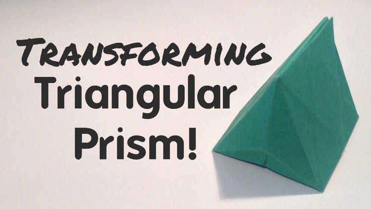 Origami Transforming Triangular Prism!