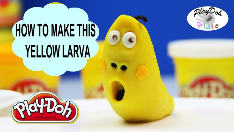 Play Doh Larva - How to Make Yellow Larva Episode 1
