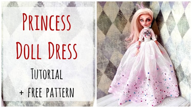 Princess dress for Monster High dolls. Doll gown. Princess gown. Doll clothes. Sewing. Tutorial