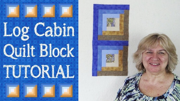 Quilting Blocks: Log Cabin Quilt Block Tutorial