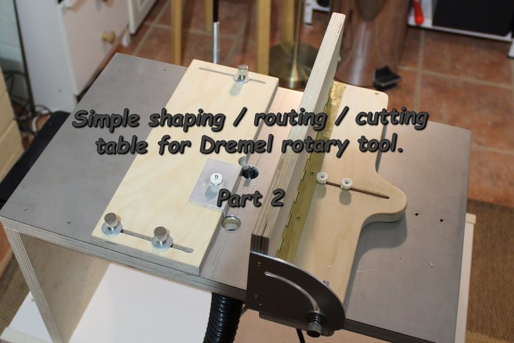 Simple and cheap cutting. shaping. routing table for Dremel. Part 2.2