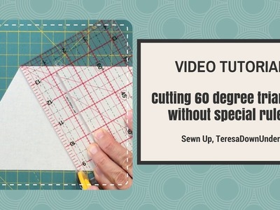 Video tutorial: Cutting 60 degree triangles without special rulers
