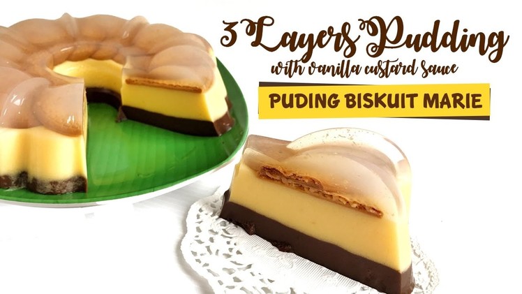 3 Layers Pudding with vanilla custard | Puding Biskuit Marie