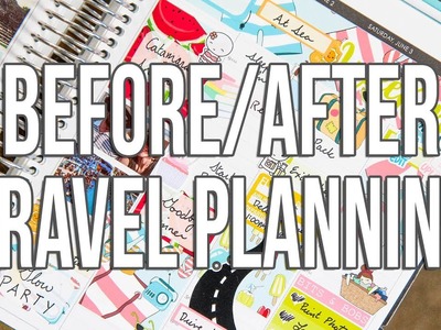 Before & After Travel Planning in My Erin Condren Life Planner
