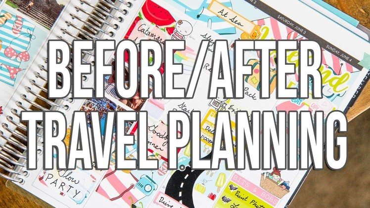 Before & After Travel Planning in My Erin Condren Life Planner
