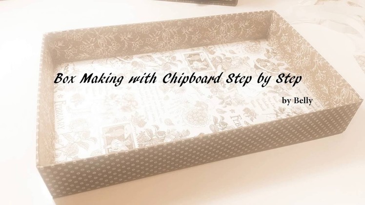 Box Making with Chipboard Step by Step