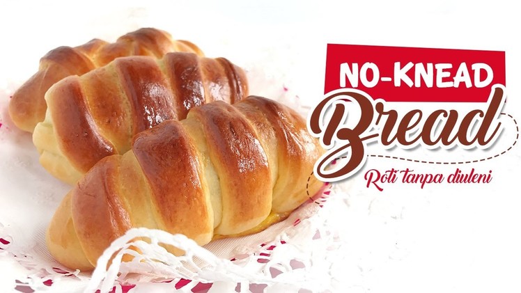Easy No-Knead Bread | Roti Empuk & Mudah tanpa diuleni