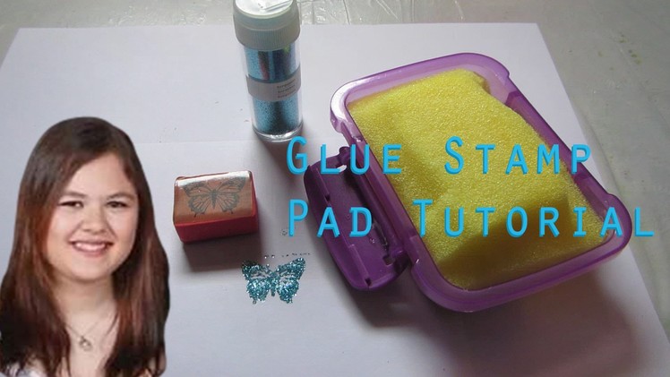 Glue Stamp Pad Tutorial - Make a Pad of Glue for Stamping