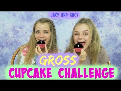 Gross Cupcake Challenge ~ Jacy and Kacy