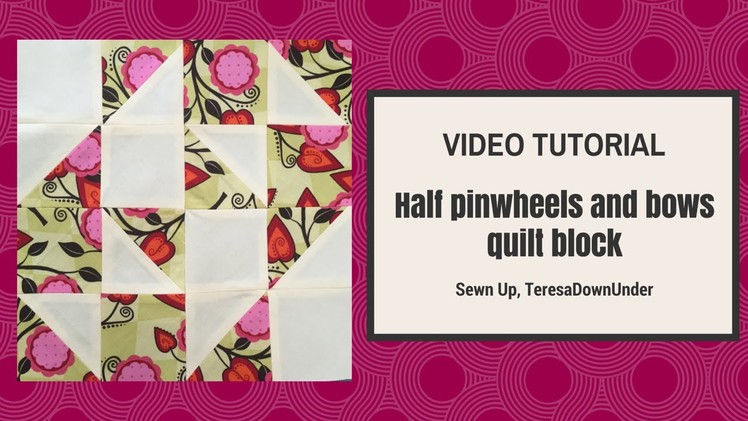 Half pinwheels and bows quilt block tutorial