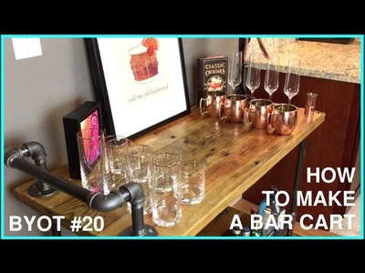 How To Build A Bar Cart (BYOT #20)