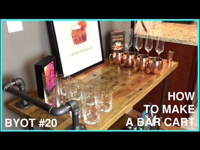 How To Build A Bar Cart (BYOT #20)