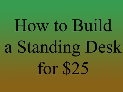 How to Build a Standing Desk for $25
