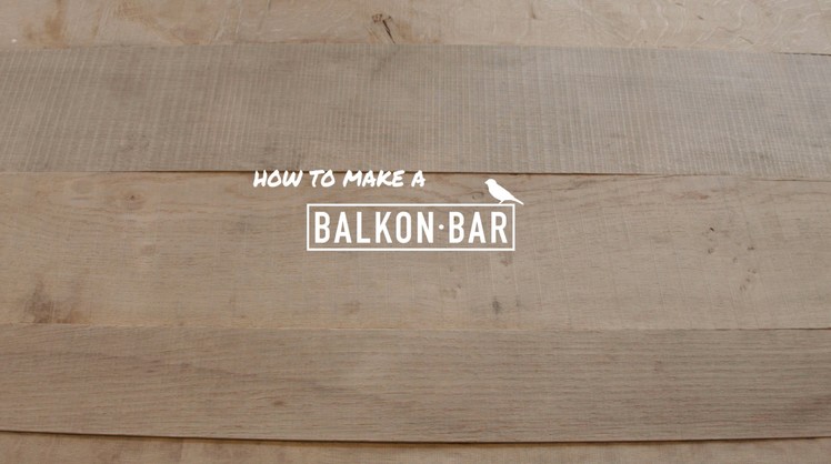 How to make a BALKONBAR: the flat version