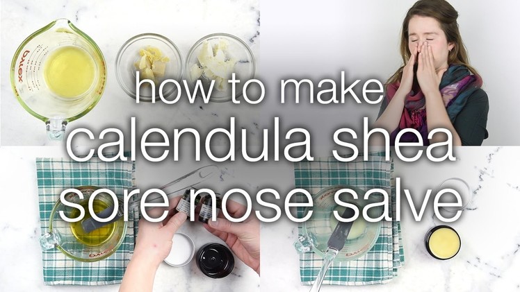 How to Make a Calendula Shea Sore Nose Salve