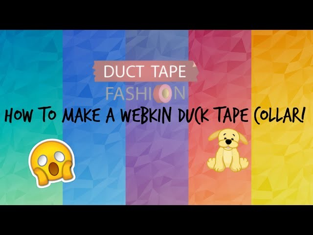 How to make a Duck tape collar for your Webkinz!