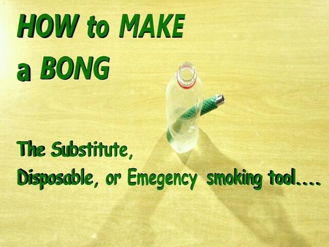 How to make a homemade bong - a easy plastic bottle substitute