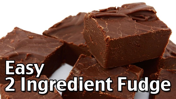 How to Make Easy 2 Ingredient Homemade Fudge