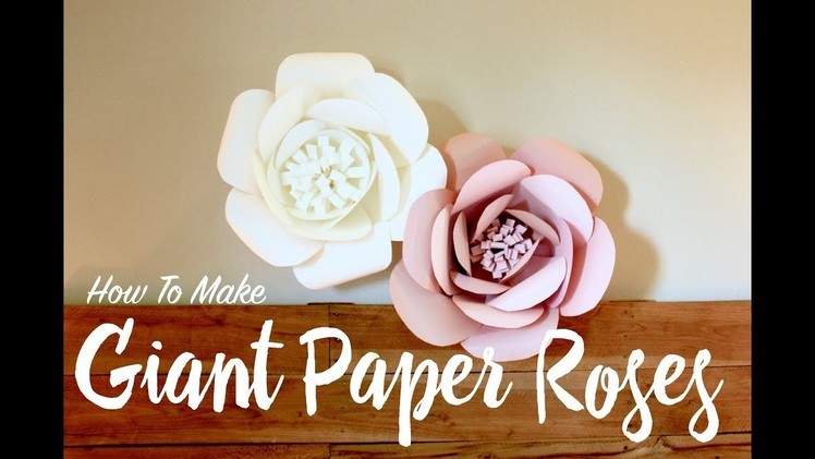 How To Make Giant Paper Roses