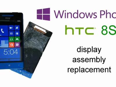 HTC 8S - Disassemble, Touch screen and LCD Display Replacement