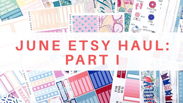 ♡ June Etsy Haul Part I | Planner Stickers