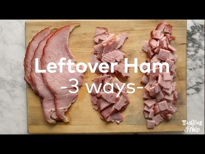 Leftover Ham 3 Ways | Cooking | Tasting Table