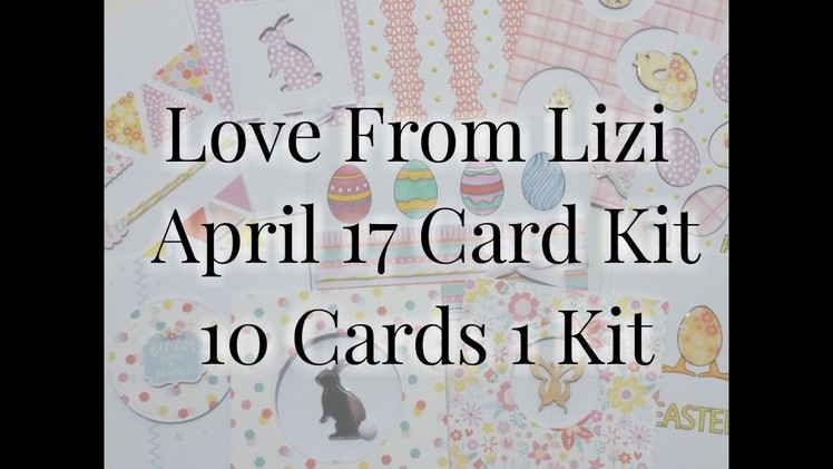 Love From Lizi April 17 10 Cards 1 kit