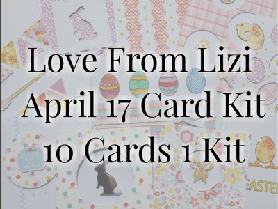 Love From Lizi April 17 10 Cards 1 Kit