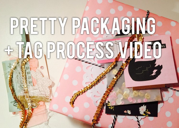 Pretty Packaging + Tag: Process Video