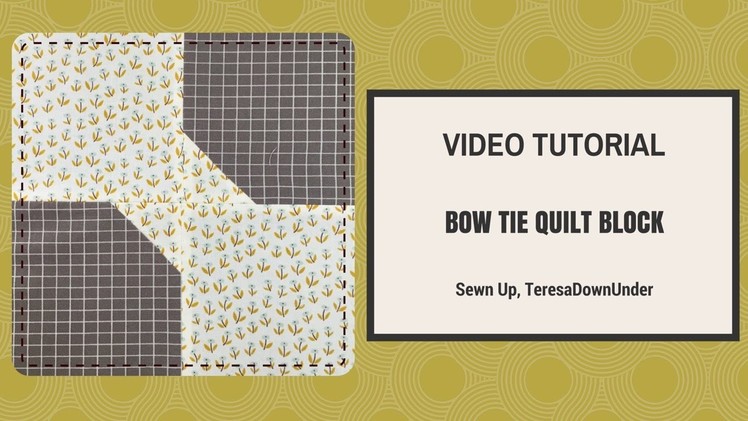 Quick and easy bow tie quilt block video tutorial