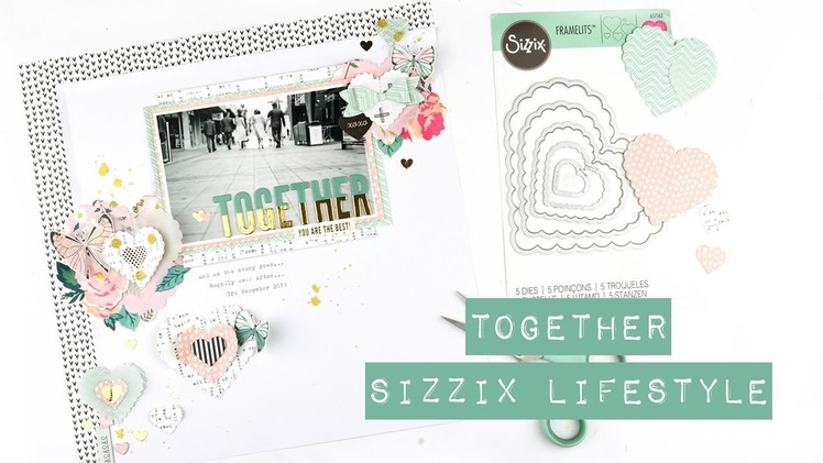 Scrapbook Process Video - Together; Sizzix Lifestyle