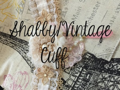 Shabby.Vintage Cuff Process for OLLVT