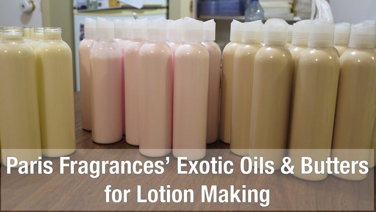 Testing out Paris Fragrances Exotic Oils & Butters for Lotion Making