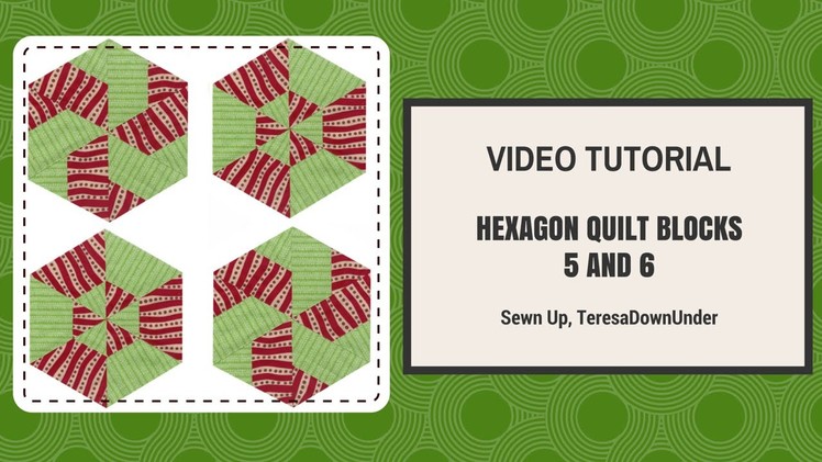 Video tutorial: Hexagon blocks 5 and 6 made with equilateral triangles