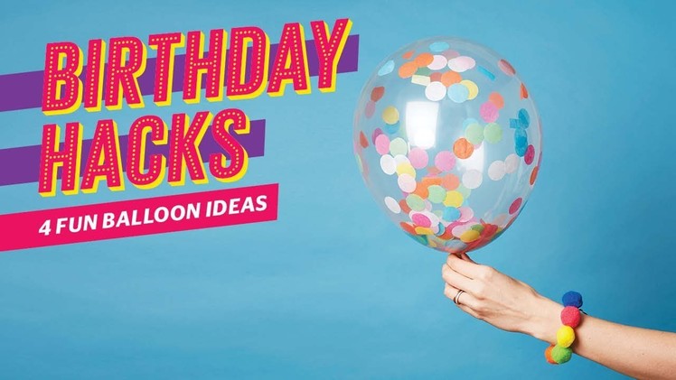 4 fun balloon ideas | Birthday party hacks