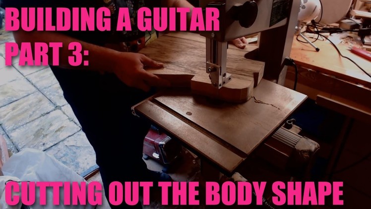 Building a Guitar Part 3: Cutting out the Body Shape