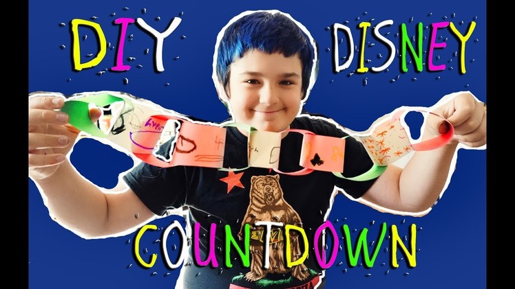Cayden's DIY Countdown Chain to Disneyland (Daily #1025)