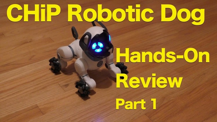 CHiP Interactive Robot Pet Dog From WowWee, Hands-On Review, Part 1
