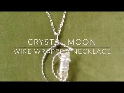 Crystal Moon Wire-Wrapped Pendant (Easy Wire-Wrapping Project)