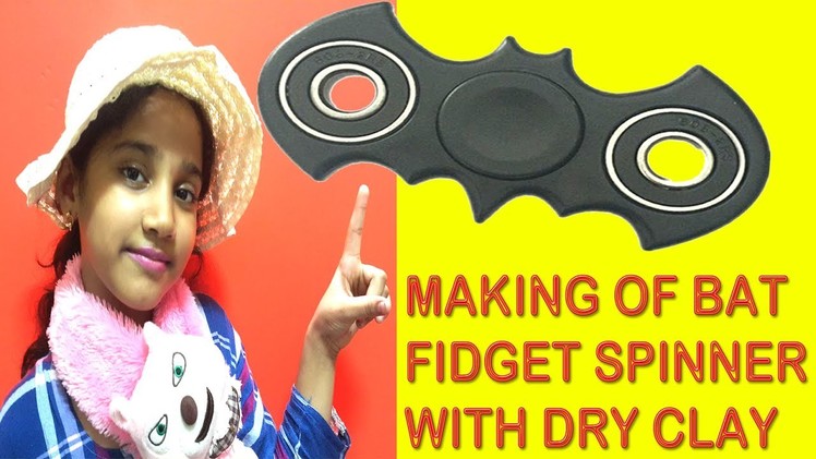 DIY Fidget Spinner How to Make Bat Fidget Spinner with Dry Clay Fidget Spinner Making